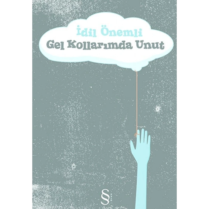 Gel Kollarımda Unut