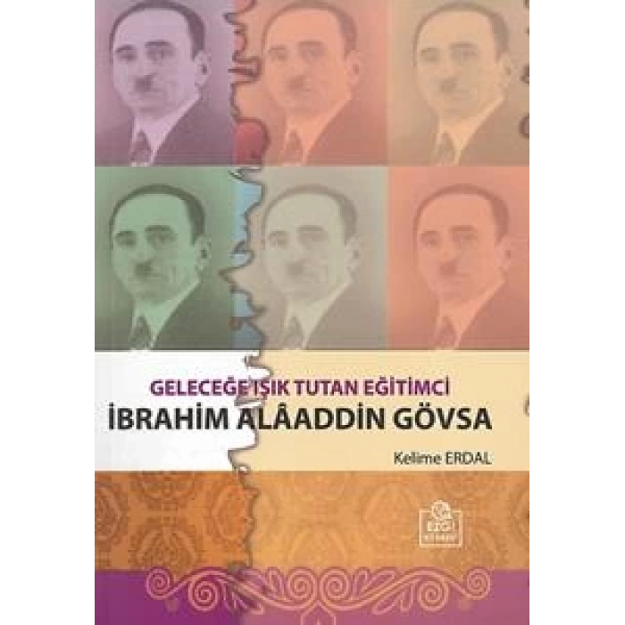 Geleceğe Işık Tutan Eğitimci İbrahim Alaaddin Gövsa