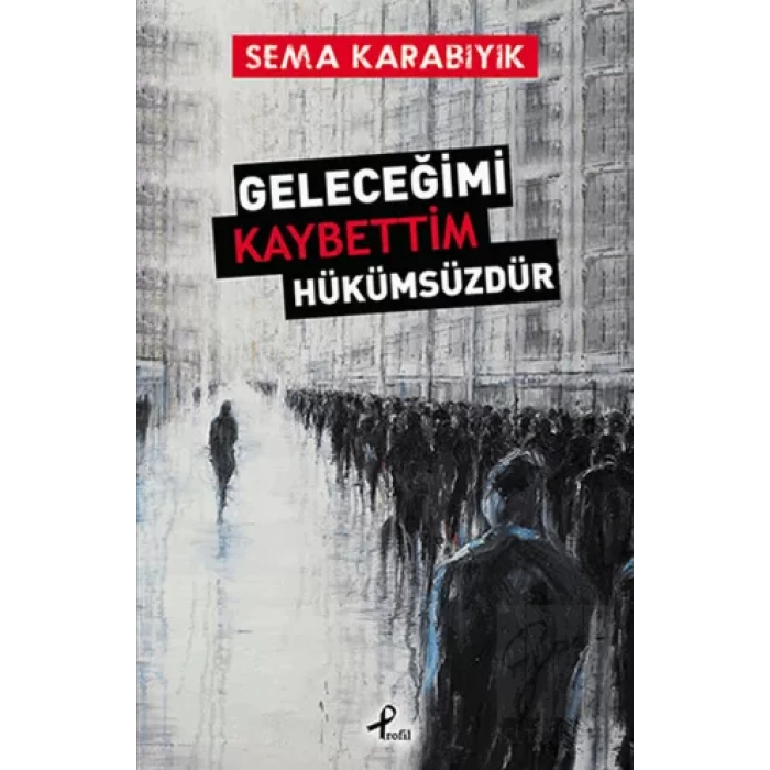 Geleceğimi Kaybettim Hükümsüzdür