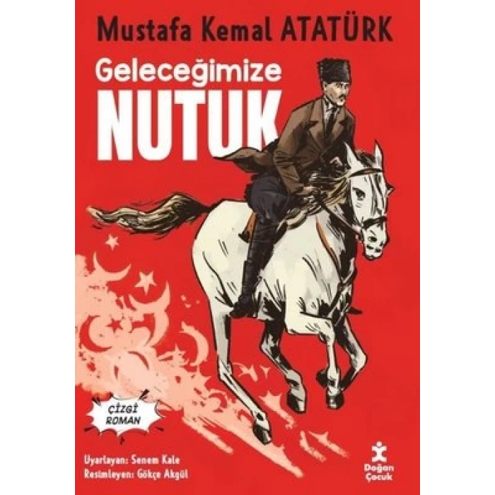 Geleceğimize Nutuk- Çizgi Roman - Mustafa Kemal Atatürk