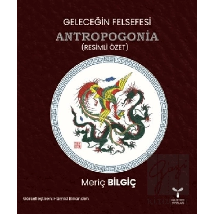 Geleceğin Felsefesi Antropogonia (Resimli Özet)