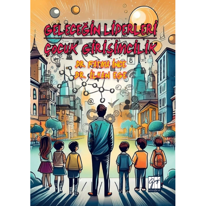 Geleceğin Liderleri:  Çocuk Girişimcilik