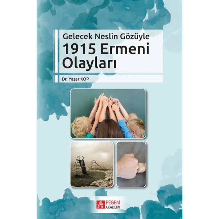 Gelecek Neslin Gözüyle 1915 Ermeni Olayları