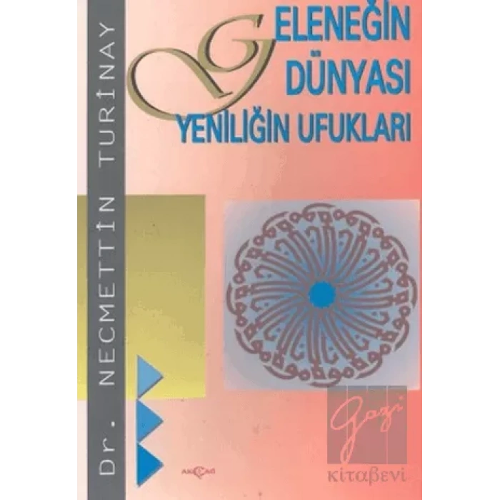 Geleneğin Dünyası Yeniliğin Ufukları