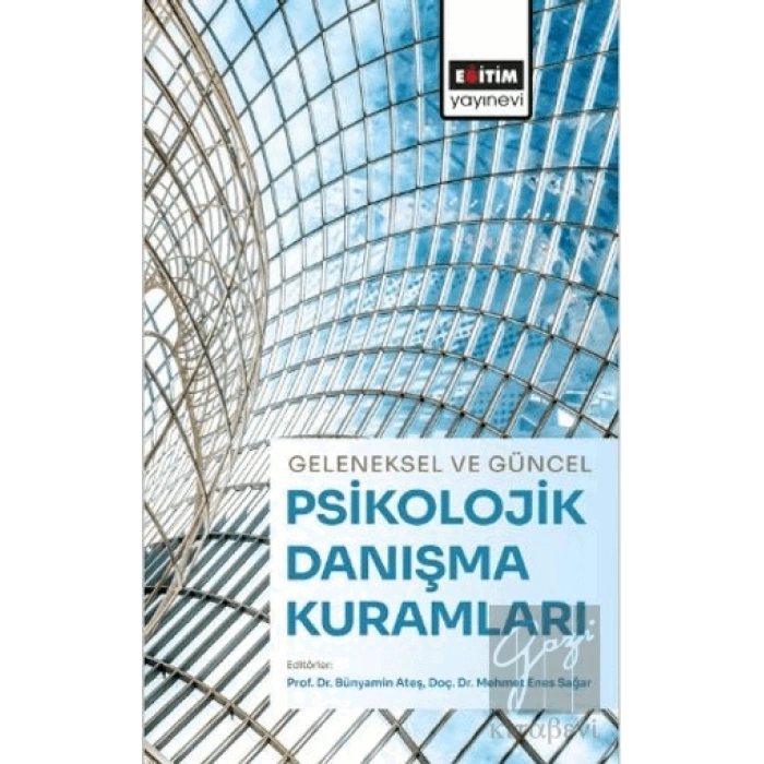 Geleneksel ve Güncel Psikolojik Danışma Kuramları