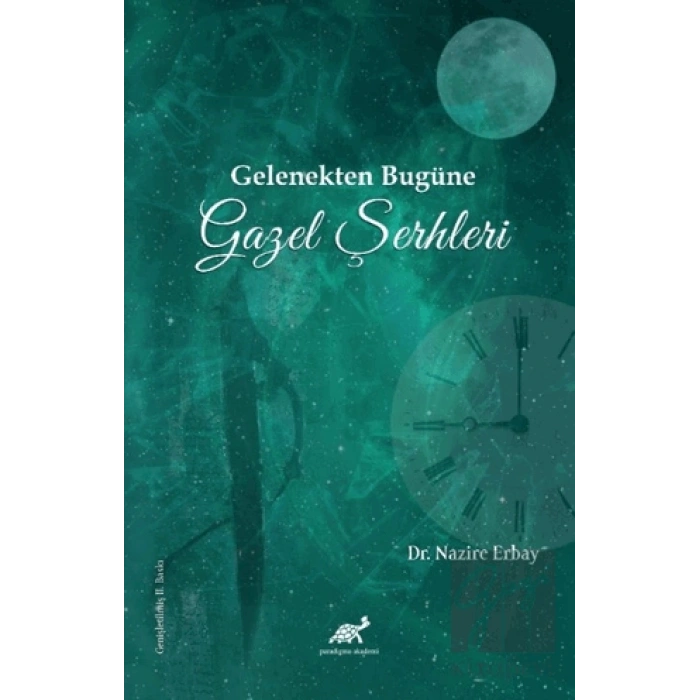 Gelenekten Bugüne Gazel Şerhleri