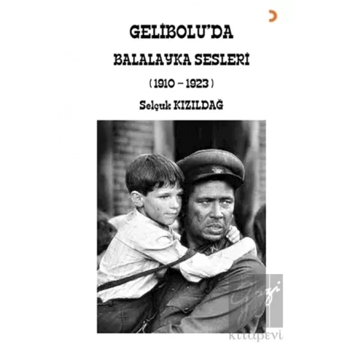 Gelibolu’da Balalayka Sesleri (1910-1923)