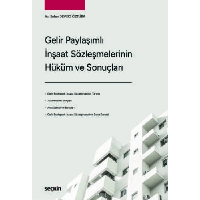 Gelir Paylaşımlı İnşaat Sözleşmelerinin<br />Hüküm ve Sonuçları