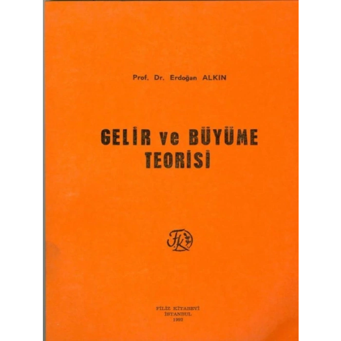 Gelir Ve Büyüme Teorisi - Erdoğan Alkin
