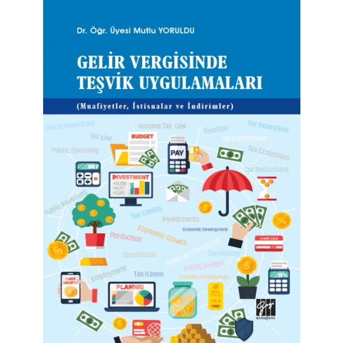 Gelir Vergisinde Teşvik Uygulamaları (Muafiyetler, İstisnalar ve İndirimler)