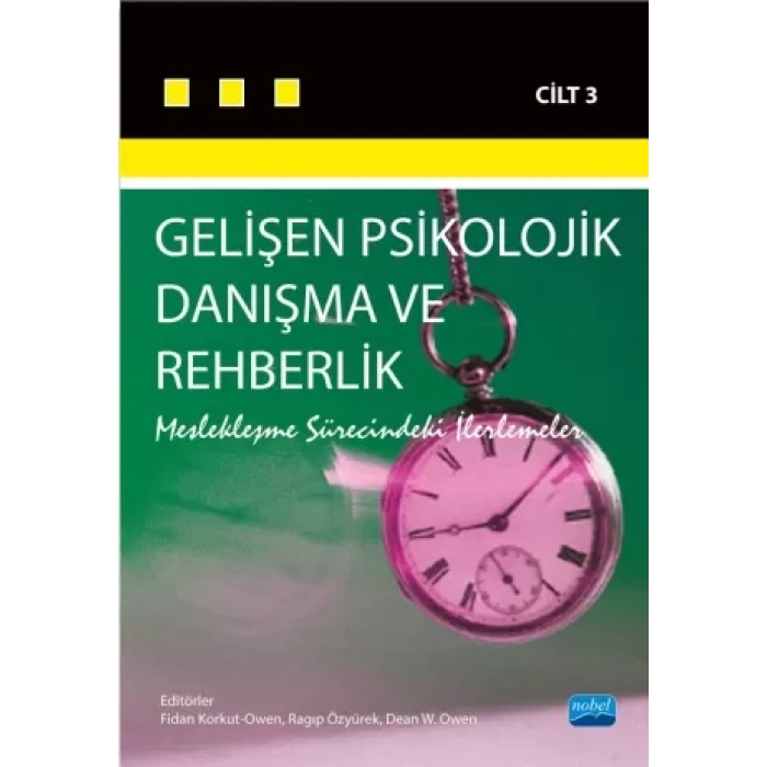 GELİŞEN PSİKOLOJİK DANIŞMA VE REHBERLİK-III (Meslekleşme Sürecindeki İlerlemeler)