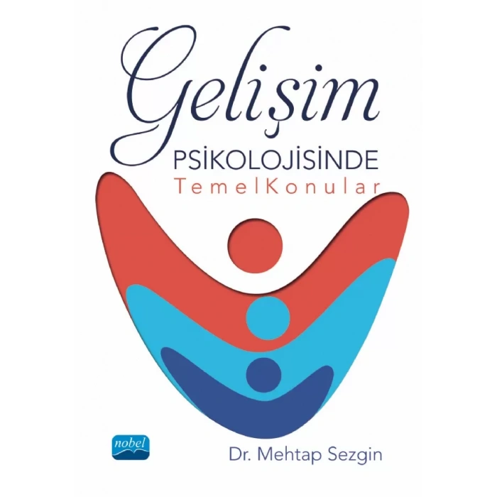 Gelişim Psikolojisinde Temel Konular