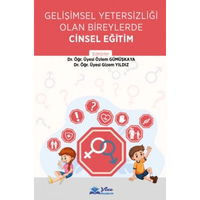 GELİŞİMSEL YETERSİZLİĞİ OLAN BİREYLERDE CİNSEL EĞİTİM