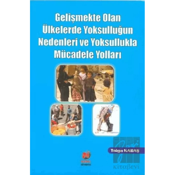 Gelişmekte Olan Ülkelerde Yoksulluğun Nedenleri ve Yoksullukla Mücadele Yolları