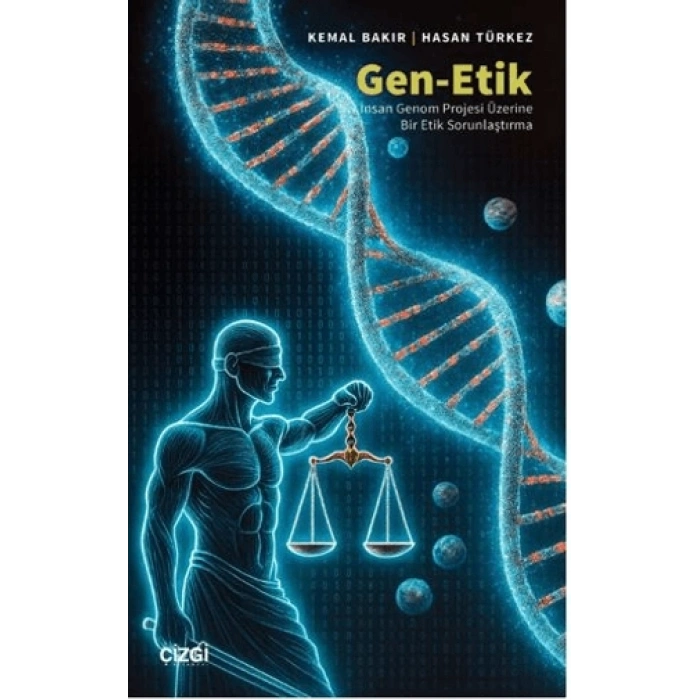 Gen-Etik | İnsan Genom Projesi Üzerine Bir Etik Sorunlaştırma
