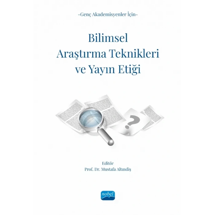 Genç Akademisyenler İçin BİLİMSEL ARAŞTIRMA TEKNİKLERİ VE YAYIN ETİĞİ
