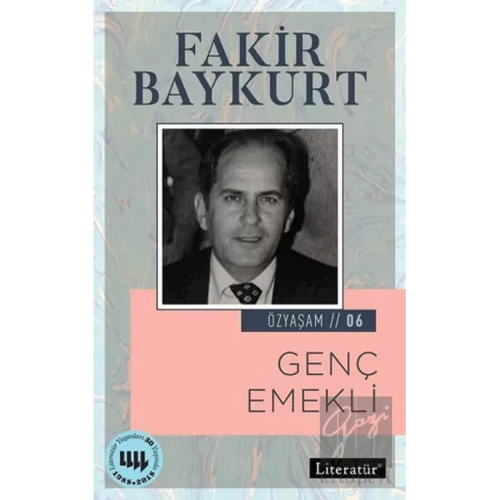 Özyaşam Öyküsü 06: Genç Emekli 2.Basım