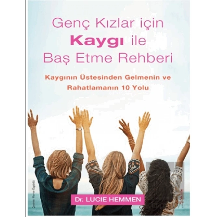 Genç Kızlar için Kaygı ile Baş Etme Rehberi