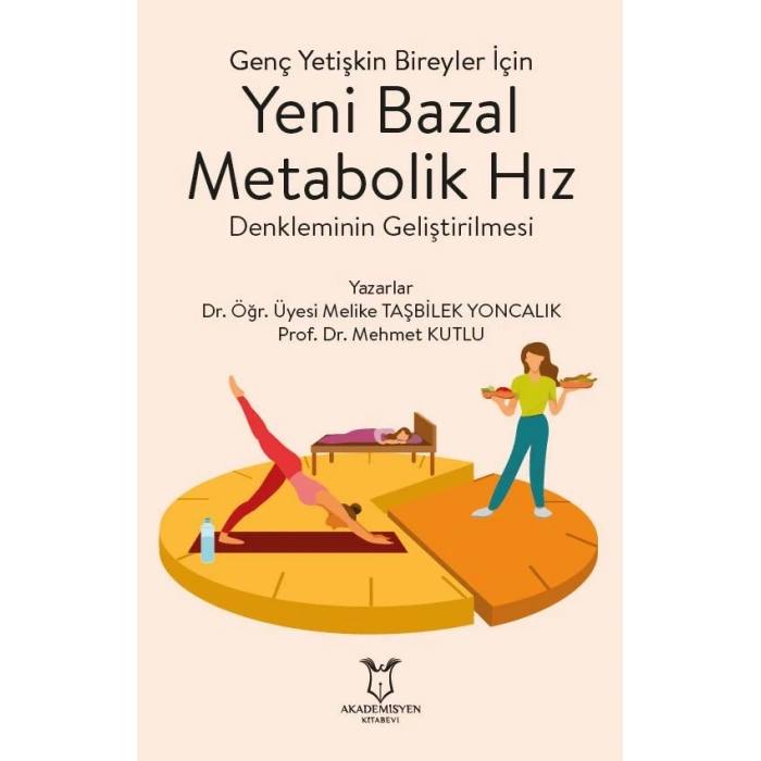 Genç Yetişkin Bireyler İçin Yeni Bazal Metabolik Hız Denkleminin Geliştirilmesi