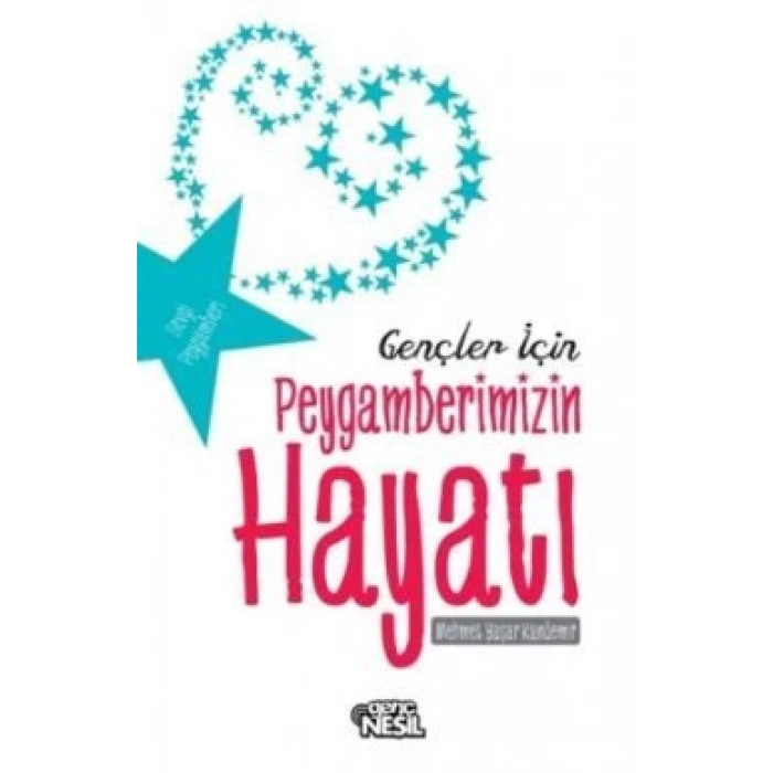 Gençler İçin Peygamberimizin Hayatı