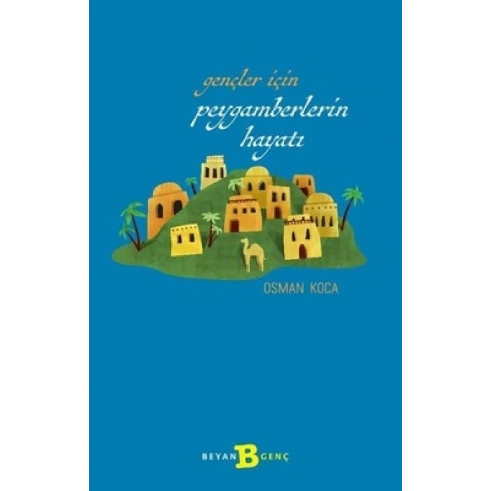 Gençler İçin Peygamberlerin Hayatı