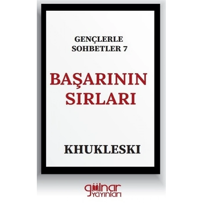 Gençlerle Sohbetler 7 Başarının Sırları