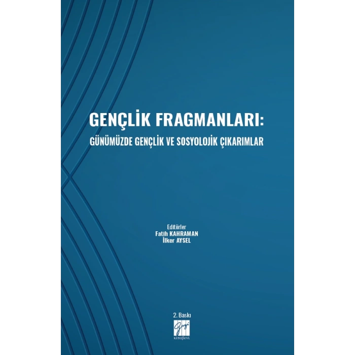 Gençlik Fragmanları: Günümüzde Gençlik ve Sosyolojik Çıkarımlar