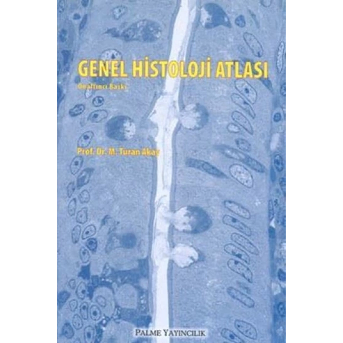 GENEL HİSTOLOJİ ATLASI -PALME *YENİ*