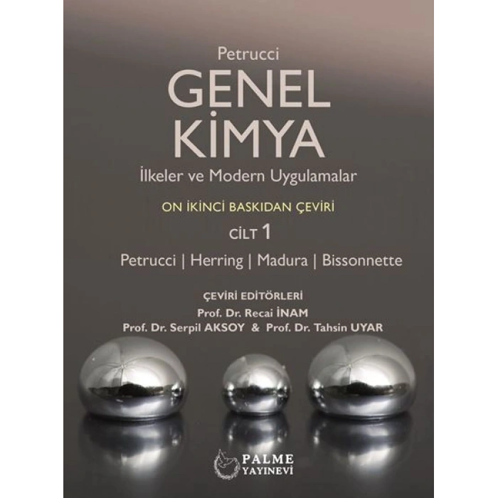 GENEL KİMYA 1.CİLT İLKELER VE MODERN UYGULAMALAR (PETRUCCİ) *PALME* 12.Baskıdan