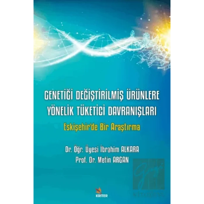 Genetiği Değiştirilmiş Ürünlere Yönelik Tüketici Davranışları