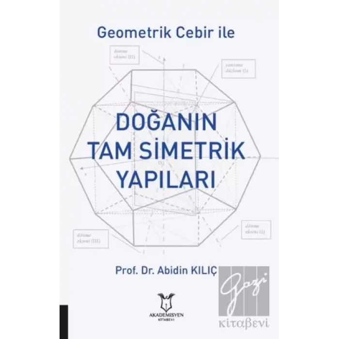 Geometrik Cebir İle Doğanın Tam Simetrik Yapıları