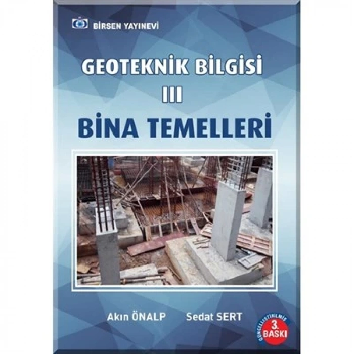 Geoteknik Bilgisi 3 Bina Temelleri / Akın Önalp - Sedat Sert