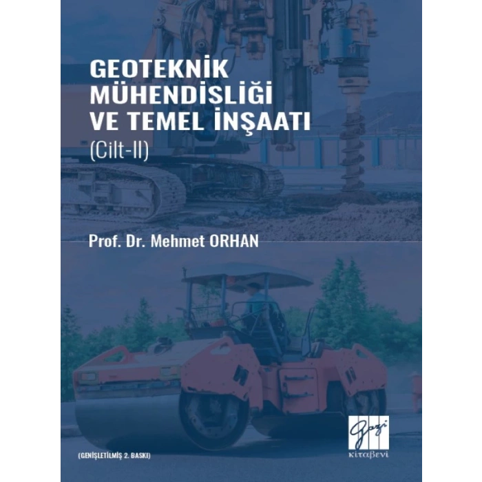 Geoteknik Mühendisliği ve Temel İnşaat - Cilt II - Prof. Dr. Mehmet Orhan