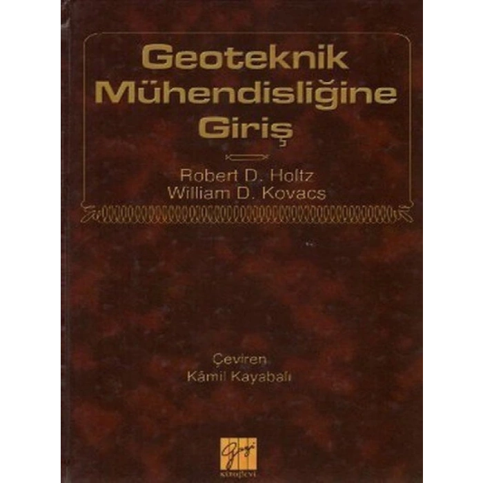 Geoteknik Mühendisliğine Giriş - William D. Kovacs - Robert D. Holtz