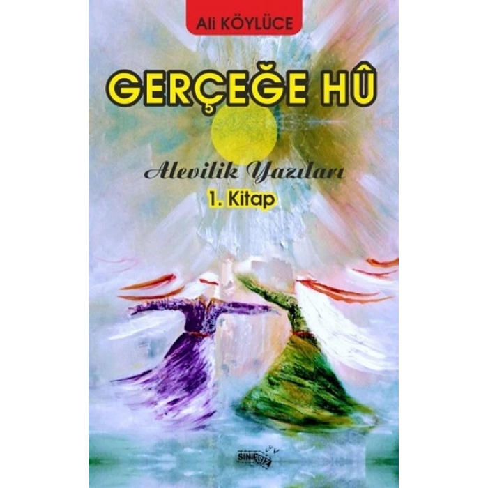 Gerçeğe Hu - Alevilik Yazıları 1