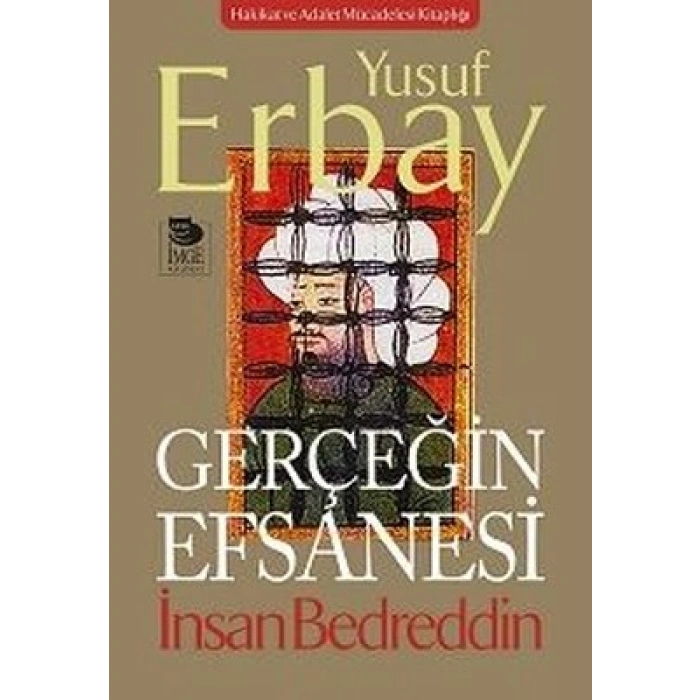 Gerçeğin Efsanesi - İnsan Bedreddin
