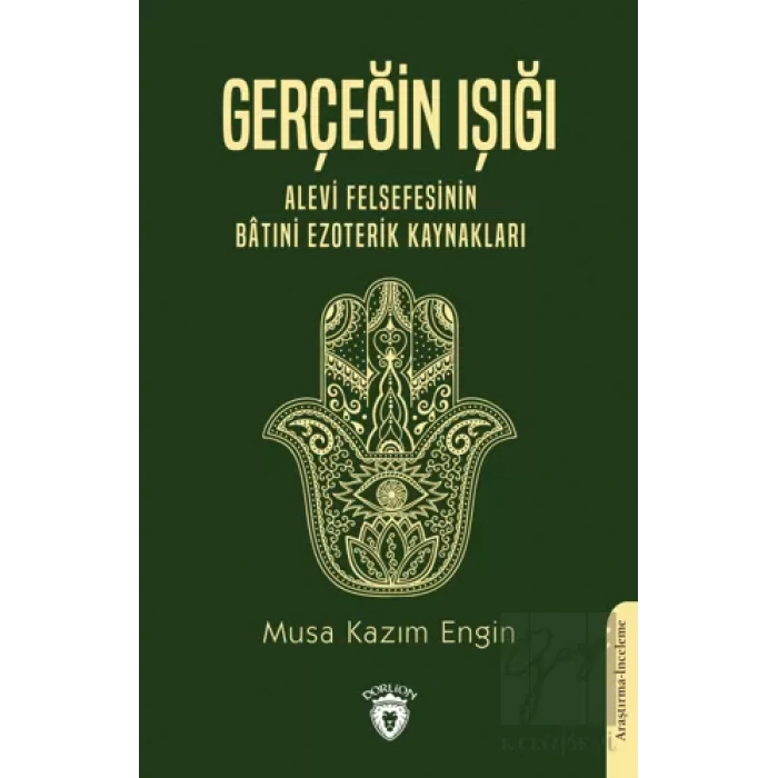 Gerçeğin Işığı - Alevi Felsefesinin Batıni Ezoterik Kaynakları