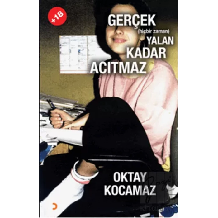 Gerçek (Hiçbir Zaman) Yalan Kadar Acıtmaz