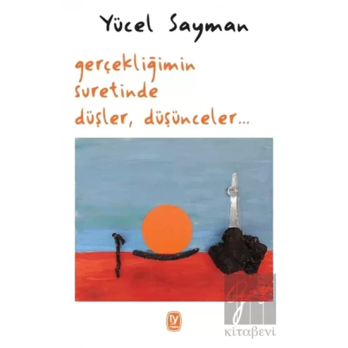 Gerçekliğimin Suretinde Düşler, Düşünceler
