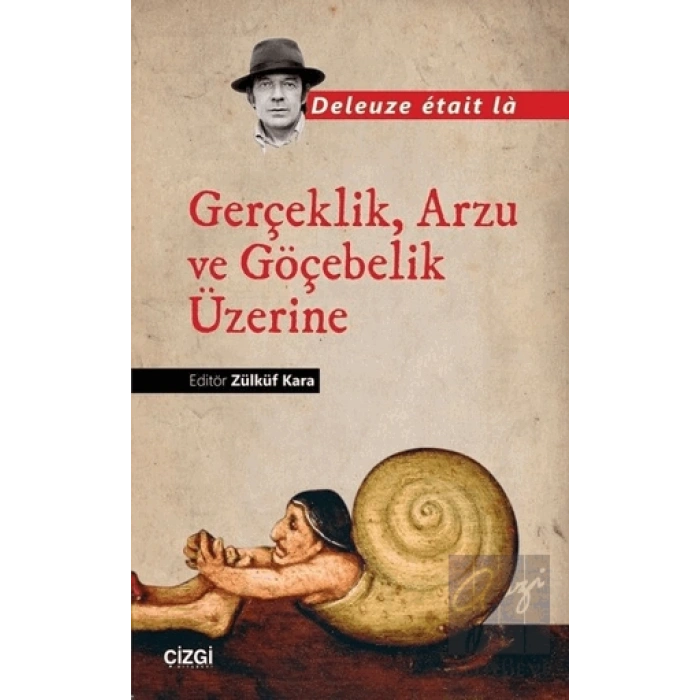 Gerçeklik, Arzu ve Göçebelik Üzerine