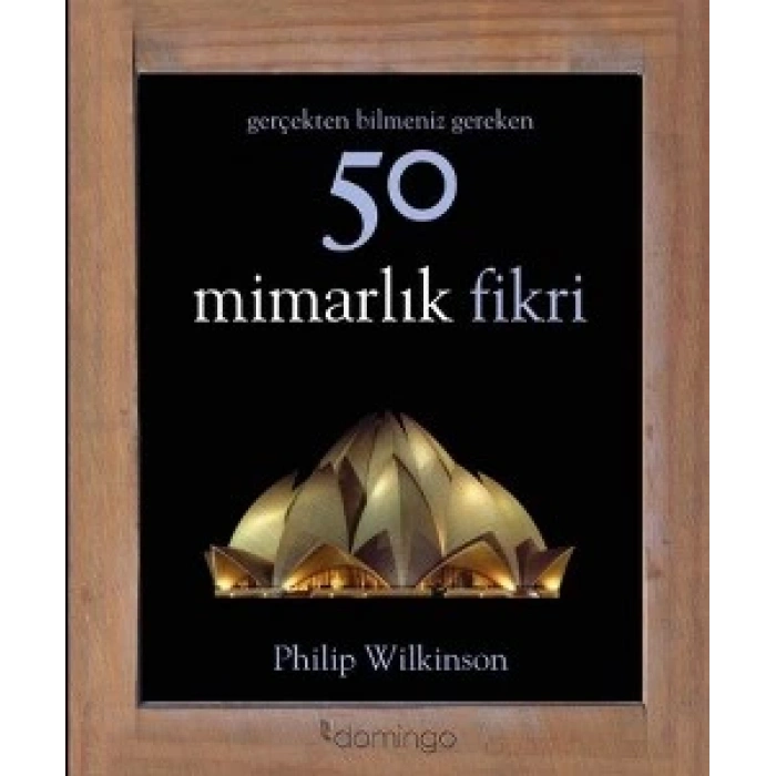 Gerçekten Bilmeniz Gereken 50 Mimarlık Fikri