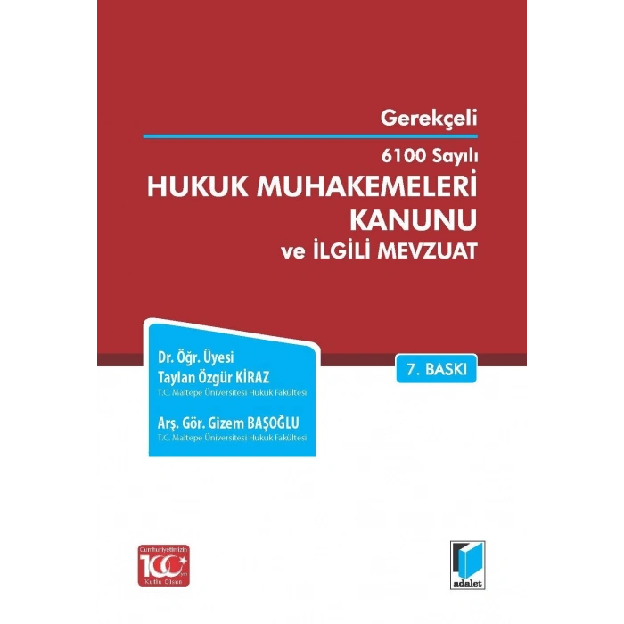 Gerekçeli 6100 Sayılı Hukuk Muhakemeleri Kanunu ve İlgili Mevzuat