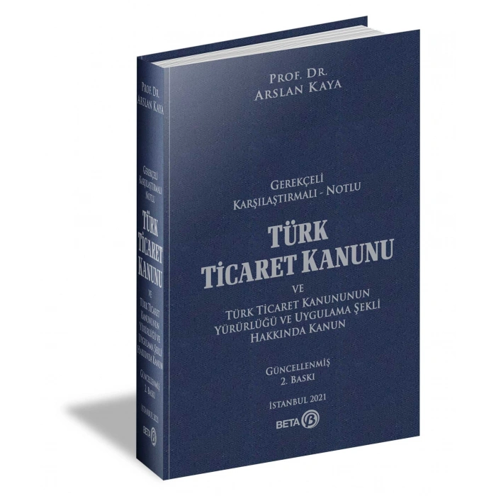 Gerekçeli Karşılaştırmalı Notlu Türk Ticaret Kanunu