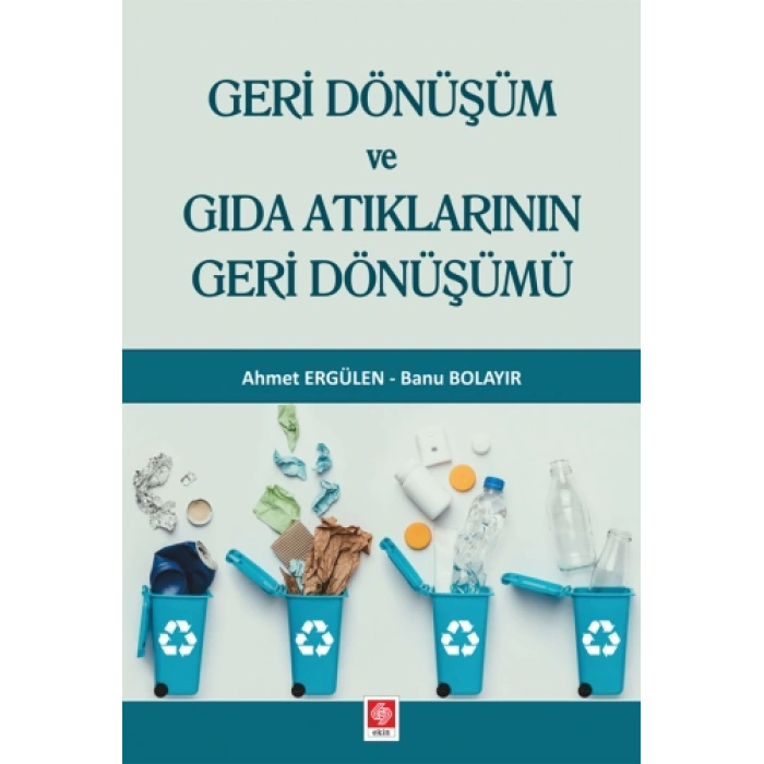 Geri Dönüşüm ve Gıda Atıklarının Geri Dönüşümü Ahmet Ergülen
