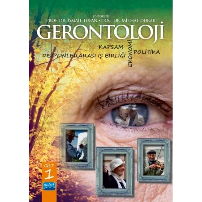 GERONTOLOJİ -  Kapsam, Disiplinlerarası İş Birliği, Ekonomi ve Politika - Cilt 1