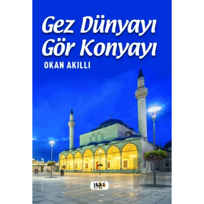 Gez Dünyayı Gör Konyayı