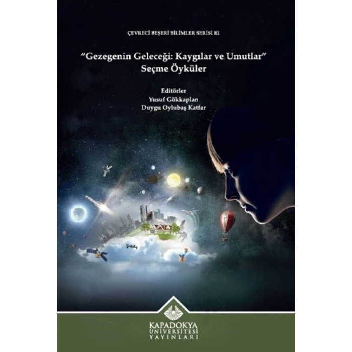 Gezegenin Geleceği: Kaygılar ve Umutlar - Seçme Öyküler