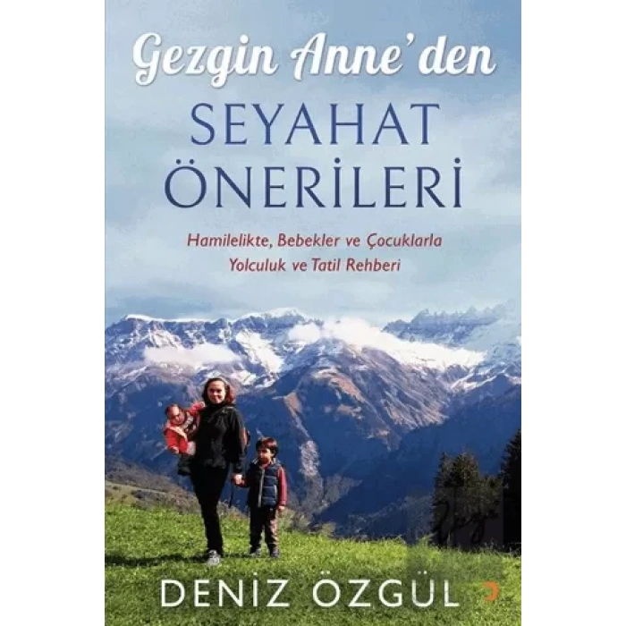 Gezgin Anne’den Seyahat Önerileri