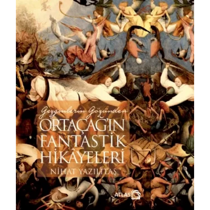 Gezginlerin Gözünden ORTAÇAĞ’IN FANTASTİK HİKÂYELERİ