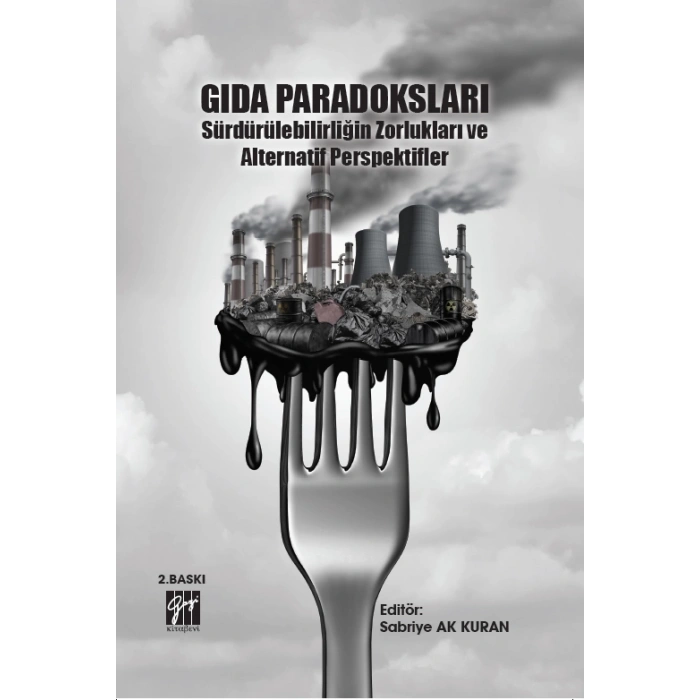 Gıda Paradoksları Sürdürülebilirliğin Zorlukları ve Alternatif Perspektifler